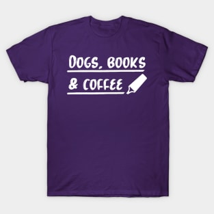 Dogs, Books & Coffee T-Shirt